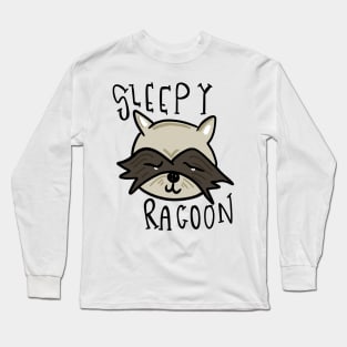 Sleepy Raccoon Funny Raccoon Long Sleeve T-Shirt